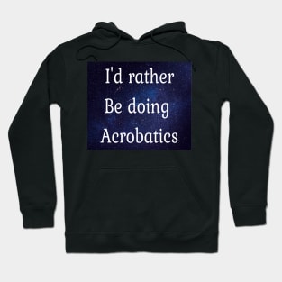 I'd rather be doing aerobics Hoodie